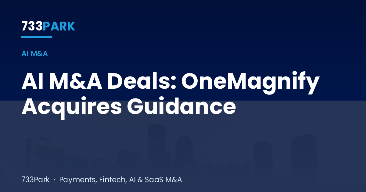 AI M&A Deals: OneMagnify Acquires Guidance — 733Park insights