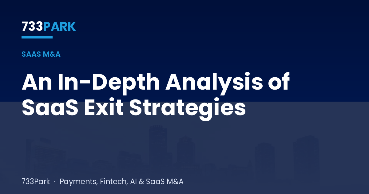 An In-Depth Analysis of SaaS Exit Strategies — 733Park insights