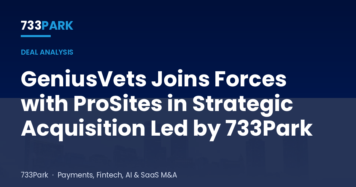 GeniusVets Joins Forces with ProSites in Strategic Acquisition Led by 733Park — 733Park insights