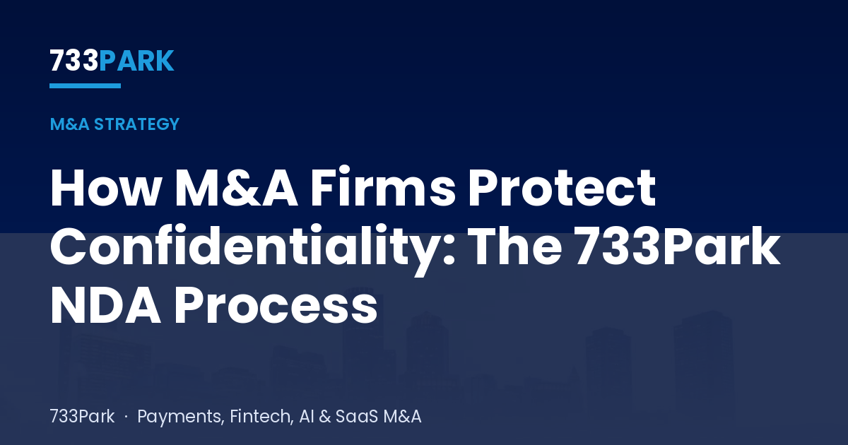How M&A Firms Protect Confidentiality: The 733Park NDA Process — 733Park insights
