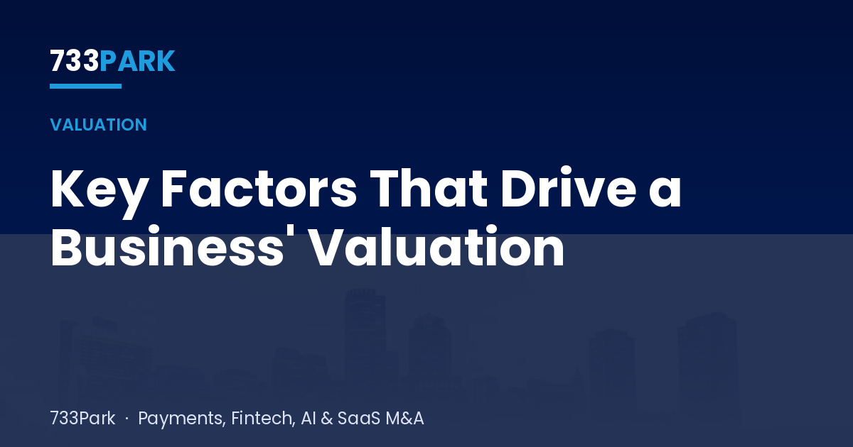 Key Factors That Drive a Business' Valuation — 733Park insights