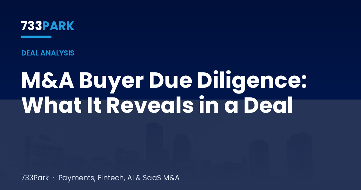 M&A Buyer Due Diligence: What It Reveals in a Deal — 733Park insights