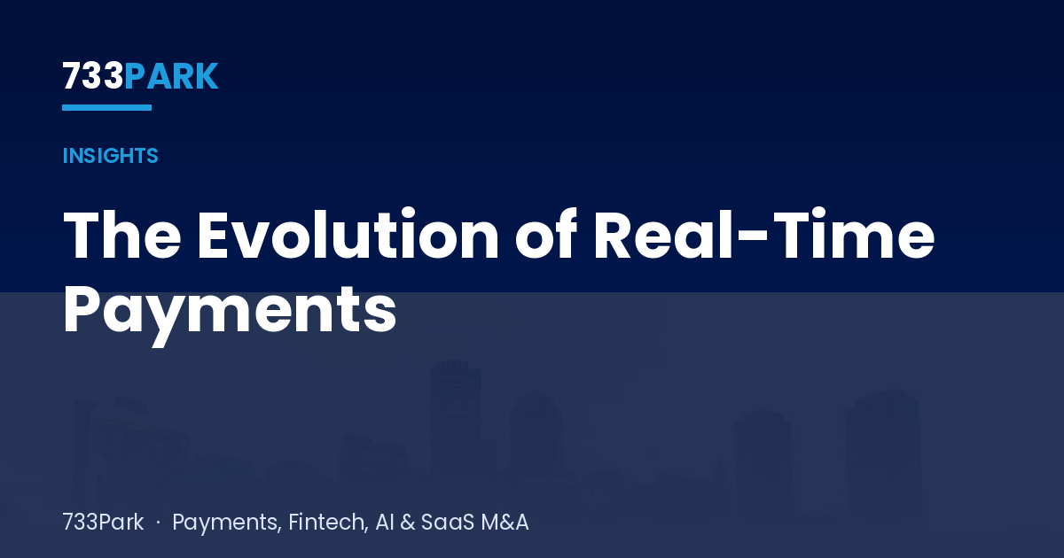 The Evolution of Real-Time Payments — 733Park insights